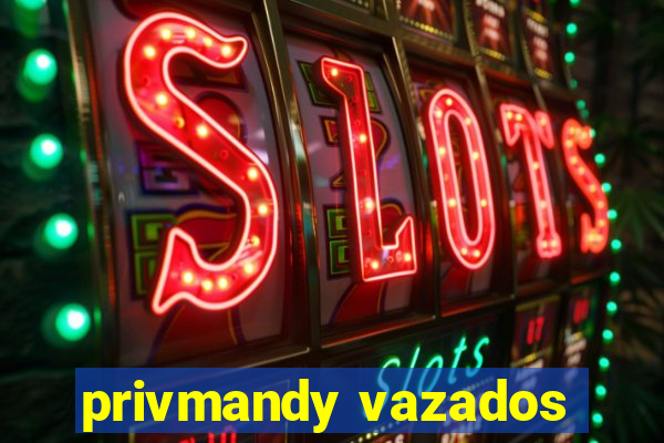 privmandy vazados